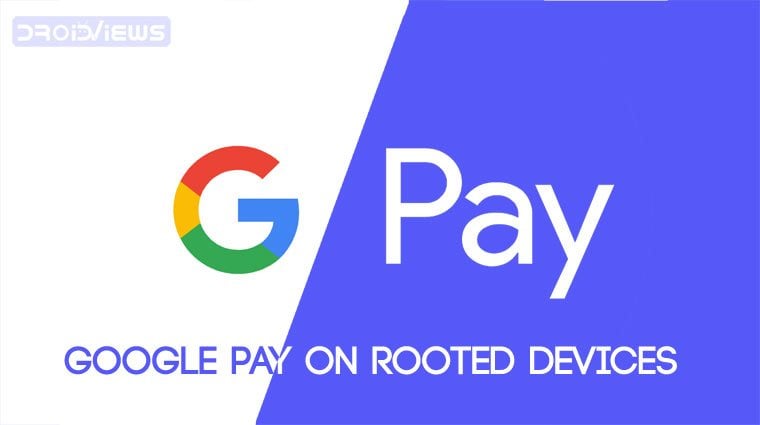 Google Pay - Use Google Pay on Rooted Android Devices - Droid Views