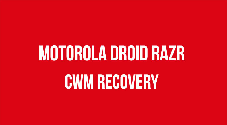 Motorola Droid Razr - CWM Recovery On Motorola Droid Razr - Droid Views
