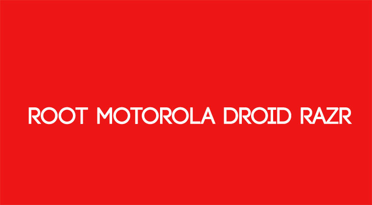 Root Motorola Droid - Motorola Droid Razr - Droid Views
