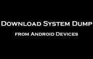 System Dump - Download System Dump From Android Devices In Back Background - Droid Views